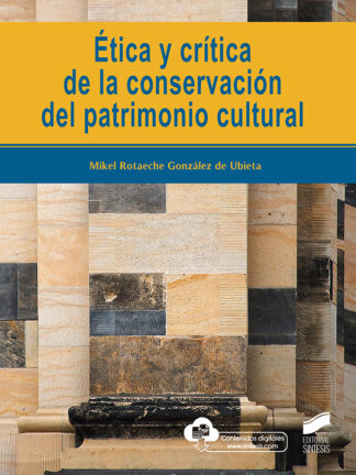 Etica y crítica de la conservación del patrimonio cultural