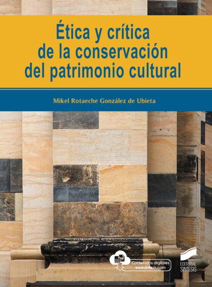 Etica y crítica de la conservación del patrimonio cultural