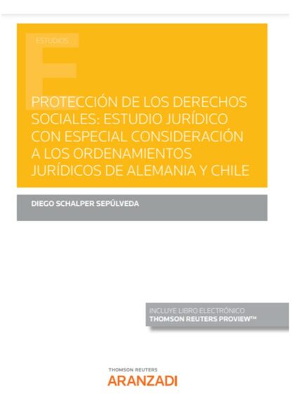 Protección de los derechos sociales: estudio jurídico con especial consideración a los ordenamientos jurídicos de Alemania y Chile