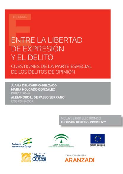 Entre la libertad de expresión y el delito. Cuestiones de la parte especial de los delitos de opinión