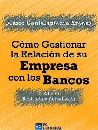 Cómo gestionar la relación de su empresa con los bancos 2021