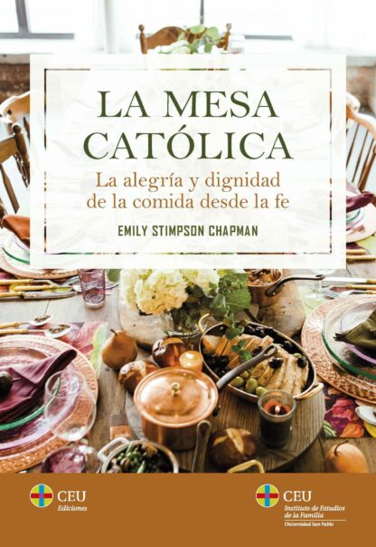 Mesa católica. La alegría y dignidad de la comida desde la fe