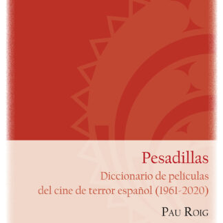 Pesadillas. Diccionario de películas del cine de terror español (1961-2020)