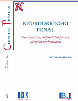 Neuroderecho penal. Neurociencias, culpabilidad penal y ejecución penitenciaria