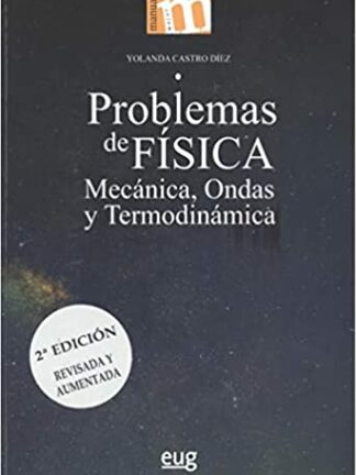 Problemas de física. Mecánica, ondas y termodinámica
