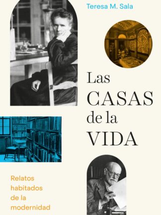 Casas de la vida. Relatos habitados de la modernidad