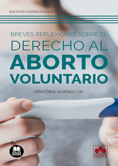 BREVES REFLEXIONES DERECHO AL ABORTO VOLUNTARIO