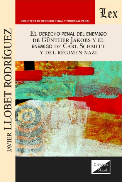 Derecho penal del enemigo de Günther Jakobs y el enemigo de Carl Schmitt y del régimen nazi