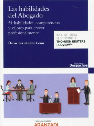 Habilidades del abogado. 51 habilidades, competencias y valores para crecer profesionalmente