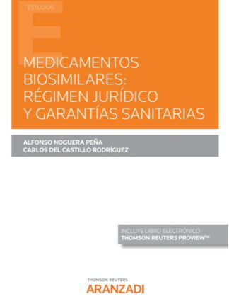 Medicamentos biosimilares: régimen jurídico y garantías sanitarias