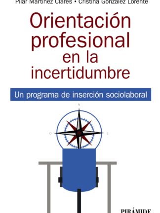 Orientación profesional en la incertidumbre. Un programa de inserción sociolaboral
