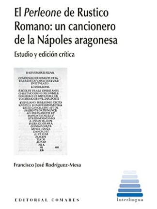 PDF El Perleone de rustico romano. Un cancionero de la Nápoles aragonesa. Estudio y edición crítica