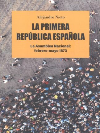 PDF Primera República Española. La Asamblea Nacional febrero-mayo 1873