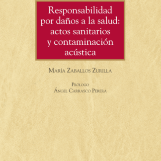Responsabilidad por daños a la salud: actos sanitarios y contaminación acústica
