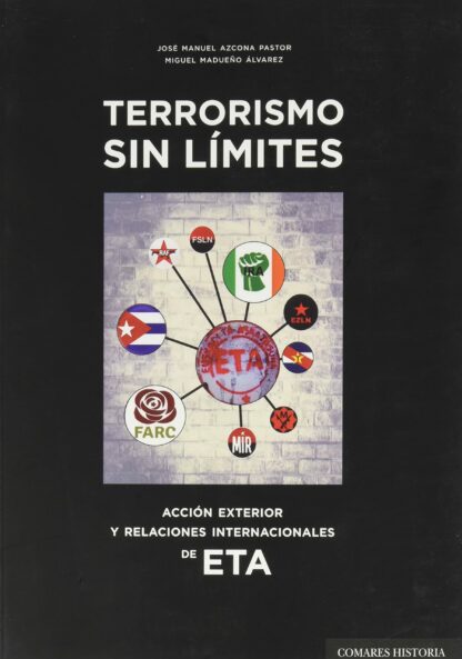 Terrorismo sin límites. Acción exterior y relaciones internacionales de ETA