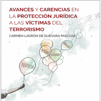 Avances y carencias en la protección jurídica a las víctimas del terrorismo