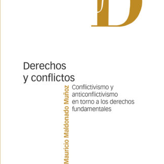 Derechos y conflictos. Conflictivismo y anticonflictivismo en torno a los derechos fundamentales