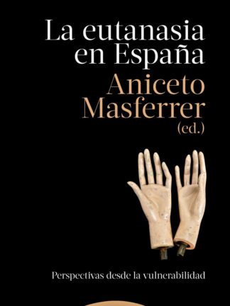 Eutanasia en España. Perspectivas desde la vulnerabilidad