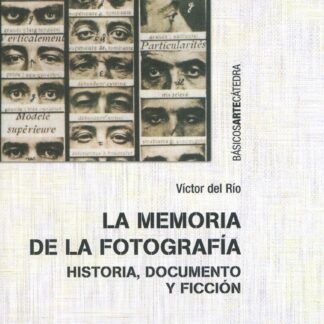 Memoria de la fotografía. Historia, documento y ficción
