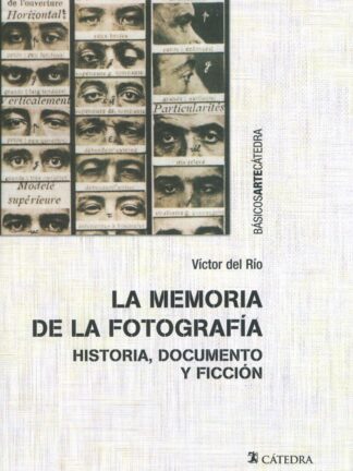Memoria de la fotografía. Historia, documento y ficción