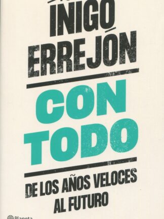 Con todo. De los años veloces al futuro