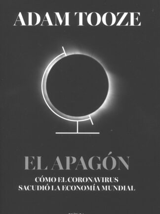 El apagón. Cómo el coronavirus sacudió la economía mundial