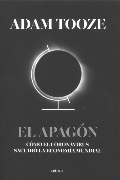 El apagón. Cómo el coronavirus sacudió la economía mundial