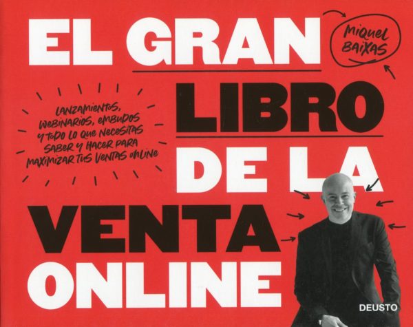 El gran libro de la venta online. Lanzamientos, webinarios, embudos y todo lo que necesitas saber y hacer para maximizar tus ventas online-0