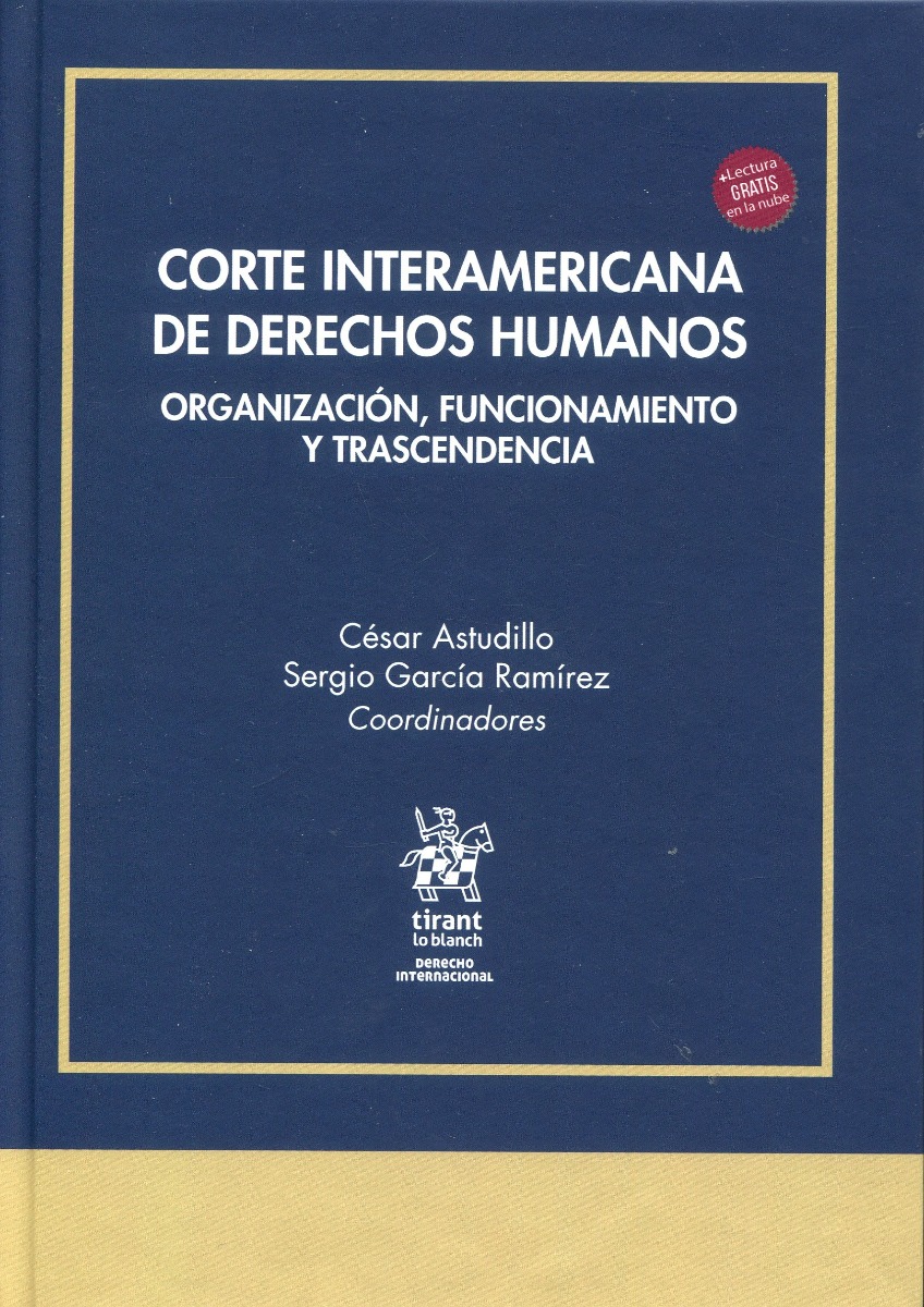 Corte Interamericana de Derechos Humanos. Organización, funcionamiento y trascendencia-0