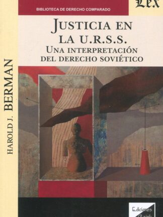 Justicia en la U.R.S.S. Una interpretaciónd el Derecho soviético