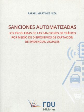 Sanciones automatizadas. Los problemas de las sanciones de  tráfico por medio de dispositivos de captación de evidencias visuales
