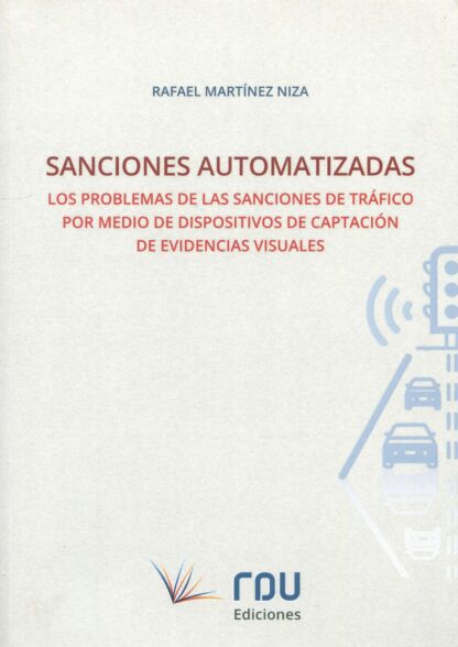 Sanciones automatizadas. Los problemas de las sanciones de  tráfico por medio de dispositivos de captación de evidencias visuales