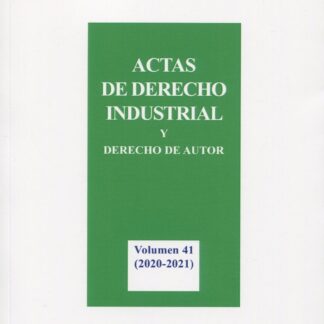Actas de Derecho Industrial y Derecho de Autor. Tomo XLI ( 2020-2021)