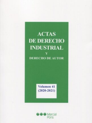 Actas de Derecho Industrial y Derecho de Autor. Tomo XLI ( 2020-2021)