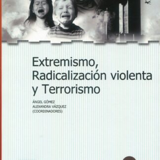 Extremismo, radicalización violenta y terrorismo