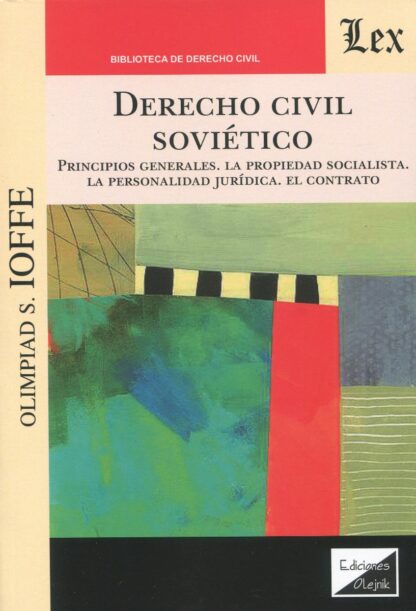 Derecho civil soviético. Principios generales. La propiedad socialista. La personalidad jurídica. El contrato