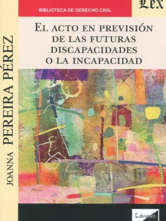 Acto en previsión de las futuras discapacidades o la incapacidad