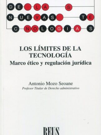 Límites de la tecnología. Marco ético y regulación jurídica