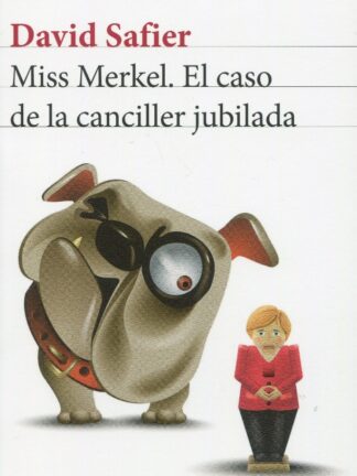 Miss Merkel. El caso de la canciller jubilada