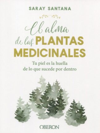 Alma de las plantas medicinales. Tu piel es la huella de lo que sucede por dentro