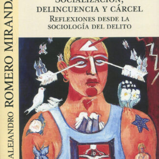 Socialización, delincuencia y cárcel. Reflexiones desde la sociología del delito