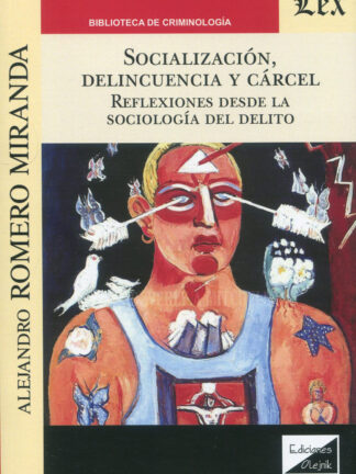 Socialización, delincuencia y cárcel. Reflexiones desde la sociología del delito