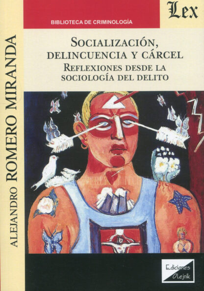 Socialización, delincuencia y cárcel. Reflexiones desde la sociología del delito