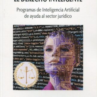 Derecho inteligente. Programas de inteligencia artificial de ayuda al sector jurídico