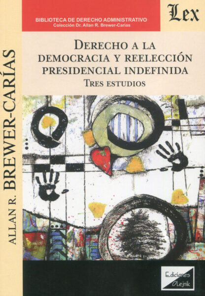 Derecho a la democracia y reelección presidencial indefinida. Tres estudios
