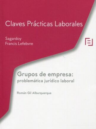 Grupos de empresa: problemática jurídico laboral
