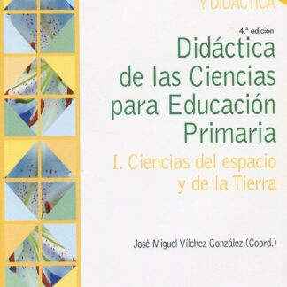 Didáctica de las Ciencias para Educación Primaria I. Ciencias del espacio y de la Tierra