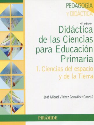 Didáctica de las Ciencias para Educación Primaria I. Ciencias del espacio y de la Tierra