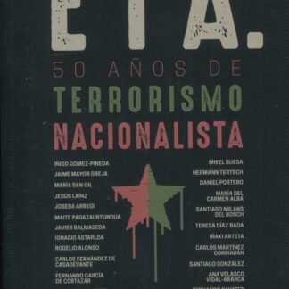 ETA: 50 años de terrorismo nacionalista 2021 + Diccionario breve para entender el terrorismo de ETA