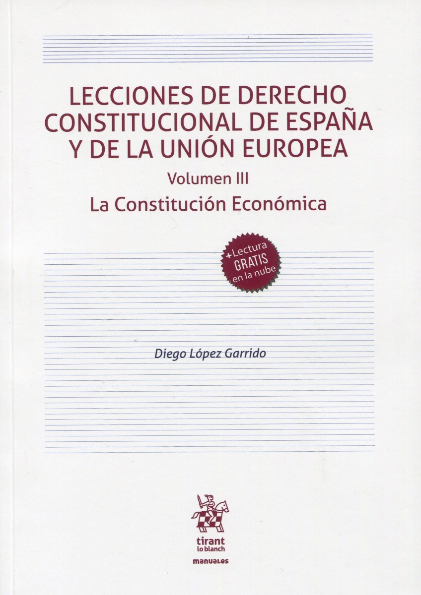 Lecciones de Derecho Constitucional de España y de la Unión Europea Volumen III. La Constitución Económica-0
